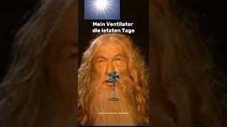 Shout out an alle Ventilatoren da draußen #hitze #lustig #herrderringe