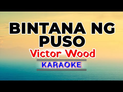 Bintana Ng Puso – Victor Wood (Karaoke Version)