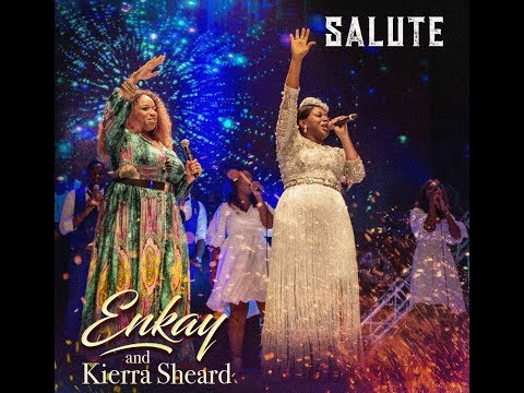 Enkay Ogboruche feat Kierra Sheard - Salute   (Official Video)