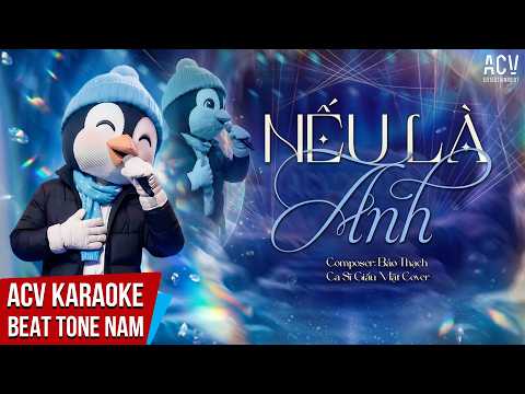 KARAOKE | Nếu Là Anh – Ca Sĩ Giấu Mặt | Beat Tone Nam