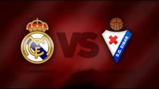 REAL MADRID VS EIBAR