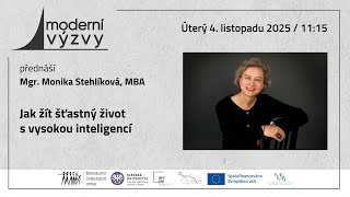 Mgr. Monika Stehlíková, MBA – Jak žít šťastný život s vysokou inteligencí
