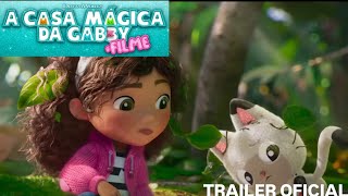 A Casa Mágica da Gabby O filme Trailer oficial