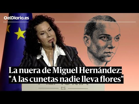 El discurso por la MEMORIA de la nuera de MIGUEL HERNÁNDEZ: "A las cunetas nadie lleva flores"