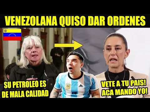 CLAUDIA BOTA DE SU MAÑANERA A VENEZOLANA QUE QUISO DAR ORDENES PARA MEJORAR EL PAIS ¡INCREIBLE!