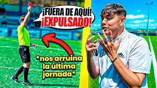 EL ÁRBITRO me EXPULSA y ARRUINA la última JORNADA