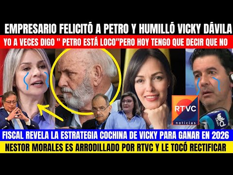 EMPRESARIO FELICITA A PETRO Y HUMILL4 A VICKY.LA  ESTRATEGIA C0CHINA DE VICKY.NESTOR DOBLEGADO ARTVC