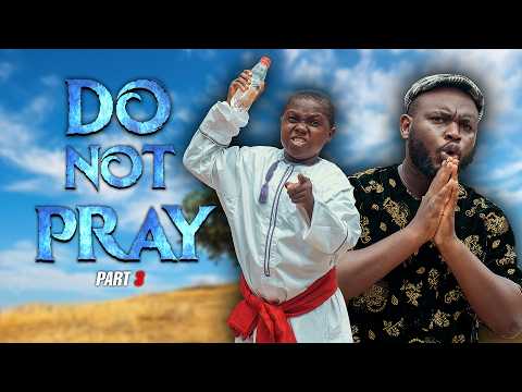 DO NOT PRAY -COMPOUND WAHALA PART3 (PRAIZE VICTOR STUDIO)