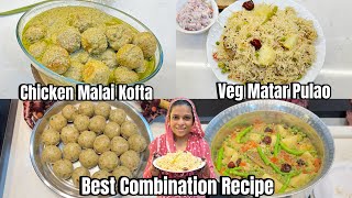 Agar Meheman Achanak Aajaye Toh Unke Liye Banao Ye Chicken Malai Kofta | Veg Matar Pulao Best Recipe