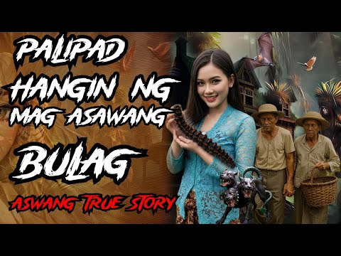 KA NOLE STORY PALIPAD HANGIN NG MAG ASAWANG BULAG ( Kwentong Aswang True Story)