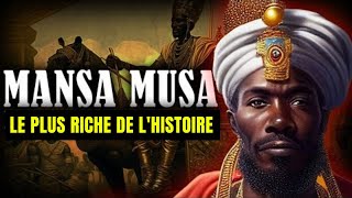 L'homme le plus riche de l'histoire : Mansa Moussa