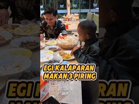 si Egi kelaparan makan sampai 3 piring