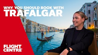 Why You Should Book With Trafalgar!