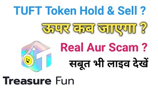 TUFT Token Hold & Sell || Tuft Token Real or Scam ? Treasure fun Nft Update