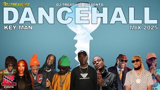 DANCEHALL MIX 2025 | KEY MAN - ALKALINE, MASICKA, VYBZ KARTEL, MAVADO & MORE | DJ TREASURE