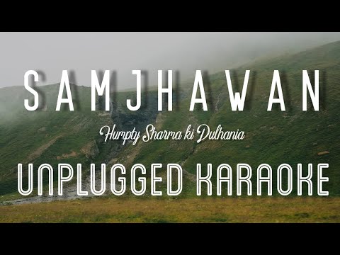 Samjhawan – Humpty Sharma Ki Dulhania | Karaoke with Lyrics | unplugged | Arijit Singh, Shreya