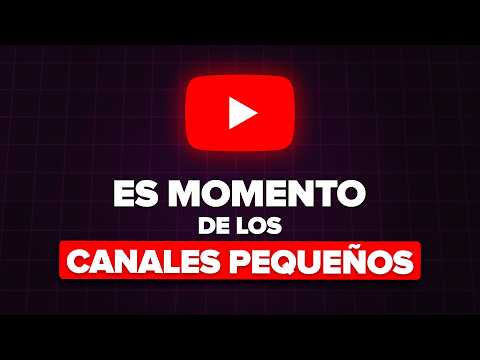 YouTube está IMPULSANDO los Canales pequeños en 2025