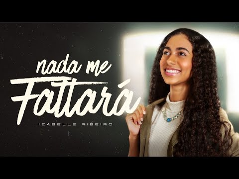 Izabelle Ribeiro | Nada Me Faltará | Clipe Oficial