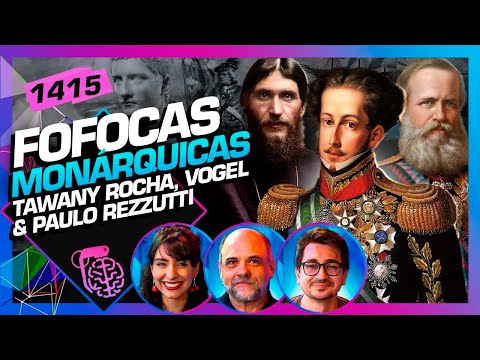 FOFOCAS MONÁRQUICAS: TAWANY ROCHA, VITOR VOGEL E PAULO REZZUTTI - Inteligência Ltda. Podcast #1415