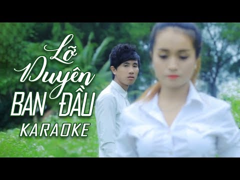 [KARAOKE] Lỡ Duyên Ban Đầu – Nguyễn Đông