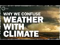 The Distinction Between Weather and Climate