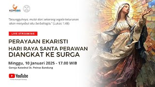 HR. SANTA PERAWAN MARIA DIANGKAT KE SURGA | Minggu, 10 Agustus 2025 - 17.00 WIB | Katedral Bandung
