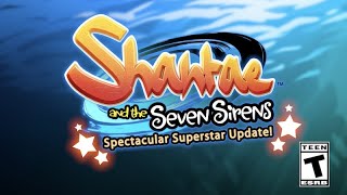 Shantae and the Seven Sirens \'Spectacular Superstar\' update now available, adds four new modes