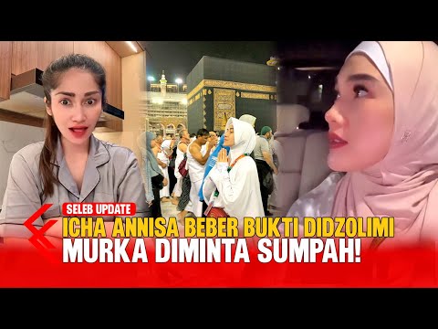 sakit hati dihina dan didzolimi, Icha Annisa sempat minta di depan kabah Stevie Agnecya diadili!