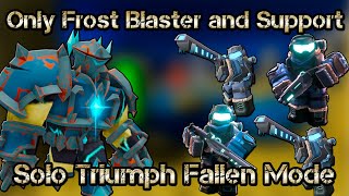 Only  Frost Blaster and Support Solo Triumph Fallen Mode Roblox Tower Defense Simulator