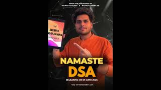Namaste DSA releasing on Sunday, 01 June 2025 🔥 #dsa