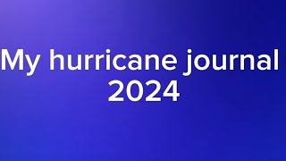 My hurricane journal/diary 2024 #2024hurricaneseason