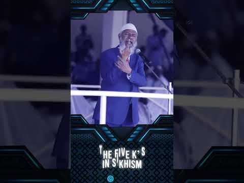 The Five K's in Sikhism   Dr Zakir Naik