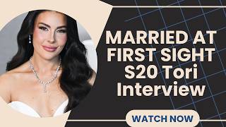 Married at First Sight Season 20 Tori Dahl Interview 
