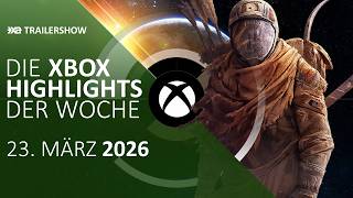 Xbox Spiele-Highlights der Woche (23. bis 29. März 2026, KW 13) - Trailershow