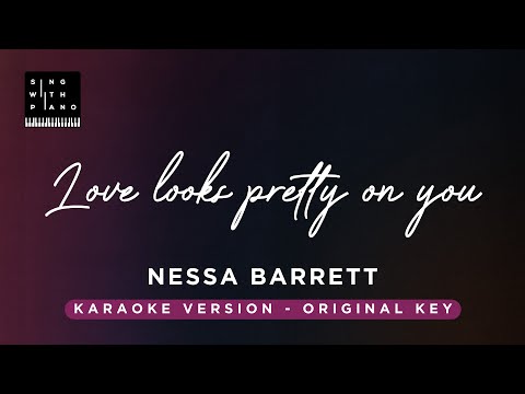 Love looks pretty on you – Nessa Barrett (Original Key Karaoke) – Piano Instrumental Cover & Lyrics