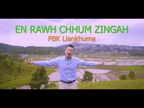 PBK LIANKHUMA   EN RAWH CHHUM ZINGAH ( new video 2025 )