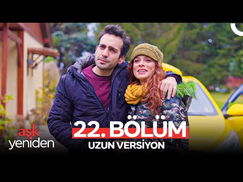 Aşk Yeniden 22. Bölüm (Uzun Versiyon)