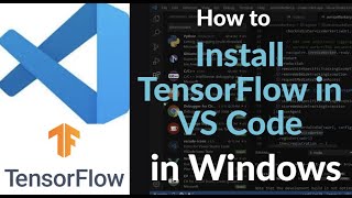 How to Install TensorFlow in VS Code | Setup Deep Learning Environment with Python (Step-by-Step)