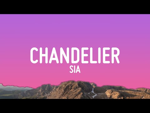 Sia - Chandelier (Lyrics)