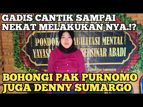 GADIS CANTIK JUJUR NEKAT BOHONGI PAK PURNOMO JUGA DENNY SUMARGO.INI ALASANNYA SAMPAI KETAUAN SEMUA.