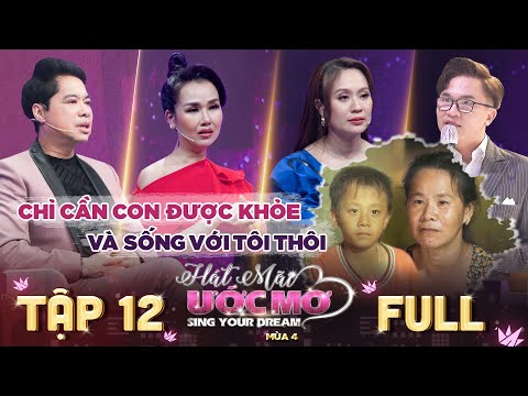Hát Mãi Ước Mơ 4 | Tập 12 Full: Xót xa với nỗi đau khôn xiết của người mẹ mất con vì bệnh máu trắng