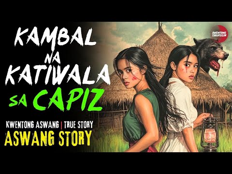 KAMBAL NA KATIWALA SA CAPIZ | Kwentong Aswang | True Story