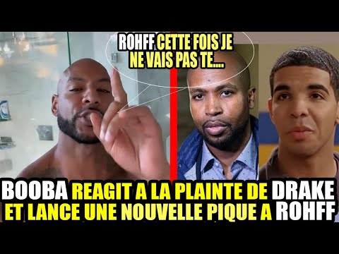 BOOBA REAGIT A LA ⱣLȺINTE DE DRAKE  ET LANCE UNE NOUVELLE ⱣIQUE A ROHFF DANS LA FOULEE