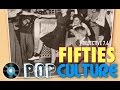 Exploring Fifties Pop Culture