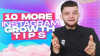 10 MORE Instagram Growth Tips! | YOU WON'T GROW WITHOUT THESE!