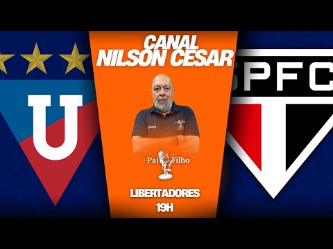 LDU x SÃO PAULO com NILSON CESAR AO VIVO! | LIBERTADORES | 4ªs de Final | 18/09/2025