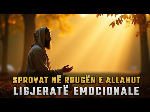 Sprovat në Rrugën e Allahut: Fuqia e Besimit dhe Durimit