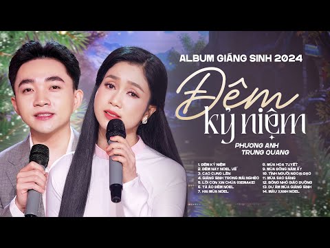 Album Giáng Sinh 2024 - Đêm Kỷ Niệm & Tà Áo Đêm Noel | Phương Anh & Trung Quang