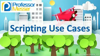 Scripting Use Cases - CompTIA A+ 220-1202 - 4.8