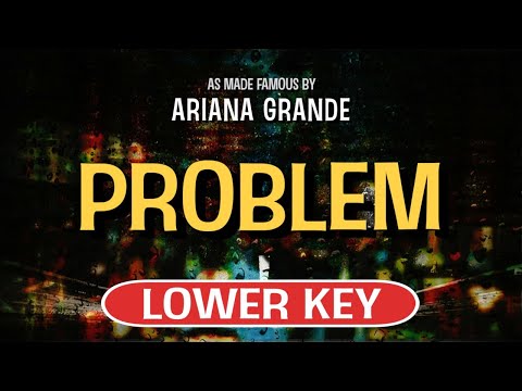 Problem (Karaoke Lower Key) – Ariana Grande feat. Iggy Azalea